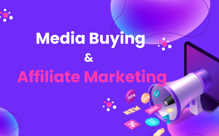  Mastering Media Buying for Affiliate Marketing: A Guide for Beginners