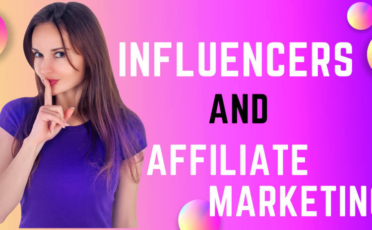  How Can Influencers Monetize Their Audience Better by Doing Affiliate Marketing